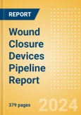 Wound Closure Devices Pipeline Report Including Stages of Development, Segments, Region and Countries, Regulatory Path and Key Companies, 2023 Update- Product Image