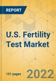 U.S. Fertility Test Market - Industry Outlook & Forecast 2022-2027- Product Image
