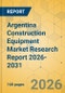 Argentina Construction Equipment Market Research Report 2026-2031 - Product Thumbnail Image