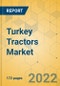Turkey Tractors Market - Industry Analysis and Forecast 2022-2028 - Product Thumbnail Image