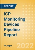 ICP Monitoring Devices Pipeline Report including Stages of Development, Segments, Region and Countries, Regulatory Path and Key Companies, 2022 Update- Product Image