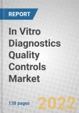 In Vitro Diagnostics (IVD) Quality Controls: Global Market- Product Image