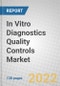 In Vitro Diagnostics (IVD) Quality Controls: Global Market - Product Thumbnail Image