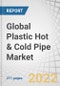 Global Plastic Hot & Cold Pipe Market by Raw Material (PEX, PE-RT, PPR, C-PVC, and PB), Application (Water Plumbing Pipes, Radiator Connection Pipes and Underfloor Surface Heating & Cooling), End User & Region - Trends & Forecast to 2027 - Product Image