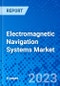 Electromagnetic Navigation Systems Market - Product Image