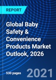 Global Baby Safety & Convenience Products Market Outlook, 2026- Product Image