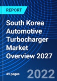 South Korea Automotive Turbocharger Market Overview 2027- Product Image