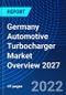 Germany Automotive Turbocharger Market Overview 2027 - Product Thumbnail Image