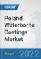 Poland Waterborne Coatings Market: Prospects, Trends Analysis, Market Size and Forecasts up to 2028 - Product Thumbnail Image