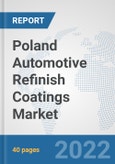 Poland Automotive Refinish Coatings Market: Prospects, Trends Analysis, Market Size and Forecasts up to 2028- Product Image