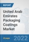 United Arab Emirates Packaging Coatings Market: Prospects, Trends Analysis, Market Size and Forecasts up to 2028 - Product Thumbnail Image