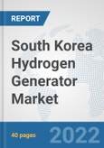 South Korea Hydrogen Generator Market: Prospects, Trends Analysis, Market Size and Forecasts up to 2028- Product Image