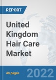 United Kingdom Hair Care Market: Prospects, Trends Analysis, Market Size and Forecasts up to 2028- Product Image