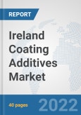 Ireland Coating Additives Market: Prospects, Trends Analysis, Market Size and Forecasts up to 2028- Product Image