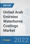 United Arab Emirates Waterborne Coatings Market: Prospects, Trends Analysis, Market Size and Forecasts up to 2028 - Product Thumbnail Image