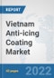 Vietnam Anti-icing Coating Market: Prospects, Trends Analysis, Market Size and Forecasts up to 2028 - Product Thumbnail Image