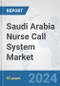 Saudi Arabia Nurse Call System Market: Prospects, Trends Analysis, Market Size and Forecasts up to 2028 - Product Thumbnail Image