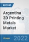 Argentina 3D Printing Metals Market: Prospects, Trends Analysis, Market Size and Forecasts up to 2028 - Product Thumbnail Image