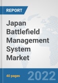 Japan Battlefield Management System Market: Prospects, Trends Analysis, Market Size and Forecasts up to 2028- Product Image