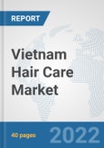 Vietnam Hair Care Market: Prospects, Trends Analysis, Market Size and Forecasts up to 2028- Product Image