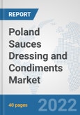 Poland Sauces Dressing and Condiments Market: Prospects, Trends Analysis, Market Size and Forecasts up to 2028- Product Image