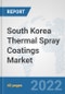 South Korea Thermal Spray Coatings Market: Prospects, Trends Analysis, Market Size and Forecasts up to 2028 - Product Thumbnail Image