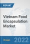 Vietnam Food Encapsulation Market: Prospects, Trends Analysis, Market Size and Forecasts up to 2028 - Product Thumbnail Image