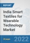 India Smart Textiles for Wearable Technology Market: Prospects, Trends Analysis, Market Size and Forecasts up to 2028 - Product Thumbnail Image