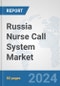 Russia Nurse Call System Market: Prospects, Trends Analysis, Market Size and Forecasts up to 2028 - Product Thumbnail Image