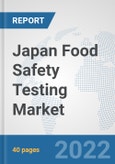 Japan Food Safety Testing Market: Prospects, Trends Analysis, Market Size and Forecasts up to 2028- Product Image