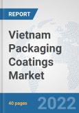 Vietnam Packaging Coatings Market: Prospects, Trends Analysis, Market Size and Forecasts up to 2028- Product Image