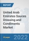 United Arab Emirates Sauces Dressing and Condiments Market: Prospects, Trends Analysis, Market Size and Forecasts up to 2028 - Product Thumbnail Image