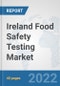 Ireland Food Safety Testing Market: Prospects, Trends Analysis, Market Size and Forecasts up to 2028 - Product Thumbnail Image