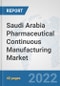 Saudi Arabia Pharmaceutical Continuous Manufacturing Market: Prospects, Trends Analysis, Market Size and Forecasts up to 2028 - Product Thumbnail Image
