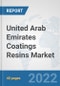 United Arab Emirates Coatings Resins Market: Prospects, Trends Analysis, Market Size and Forecasts up to 2028 - Product Thumbnail Image