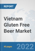 Vietnam Gluten Free Beer Market: Prospects, Trends Analysis, Market Size and Forecasts up to 2028- Product Image