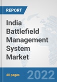 India Battlefield Management System Market: Prospects, Trends Analysis, Market Size and Forecasts up to 2028- Product Image