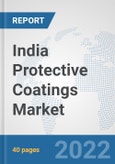 India Protective Coatings Market: Prospects, Trends Analysis, Market Size and Forecasts up to 2028- Product Image