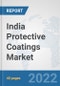 India Protective Coatings Market: Prospects, Trends Analysis, Market Size and Forecasts up to 2028 - Product Thumbnail Image