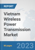 Vietnam Wireless Power Transmission Market: Prospects, Trends Analysis, Market Size and Forecasts up to 2030- Product Image