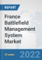 France Battlefield Management System Market: Prospects, Trends Analysis, Market Size and Forecasts up to 2028 - Product Thumbnail Image