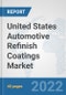 United States Automotive Refinish Coatings Market: Prospects, Trends Analysis, Market Size and Forecasts up to 2028 - Product Thumbnail Image