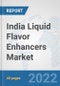 India Liquid Flavor Enhancers Market: Prospects, Trends Analysis, Market Size and Forecasts up to 2028 - Product Thumbnail Image