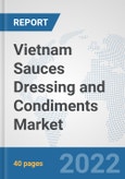 Vietnam Sauces Dressing and Condiments Market: Prospects, Trends Analysis, Market Size and Forecasts up to 2028- Product Image