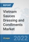 Vietnam Sauces Dressing and Condiments Market: Prospects, Trends Analysis, Market Size and Forecasts up to 2028 - Product Thumbnail Image