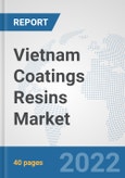 Vietnam Coatings Resins Market: Prospects, Trends Analysis, Market Size and Forecasts up to 2028- Product Image