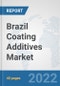 Brazil Coating Additives Market: Prospects, Trends Analysis, Market Size and Forecasts up to 2028 - Product Thumbnail Image