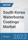South Korea Waterborne Coatings Market: Prospects, Trends Analysis, Market Size and Forecasts up to 2028- Product Image
