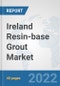 Ireland Resin-base Grout Market: Prospects, Trends Analysis, Market Size and Forecasts up to 2028 - Product Thumbnail Image
