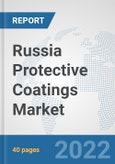 Russia Protective Coatings Market: Prospects, Trends Analysis, Market Size and Forecasts up to 2028- Product Image